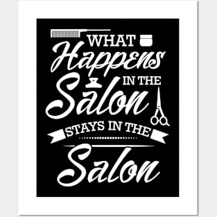 Funny Hair Stylist Saying What Happens In The Salon Stays In The Salon Posters and Art